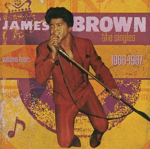 James Brown The Singles, Vol. 4: 1966-1967