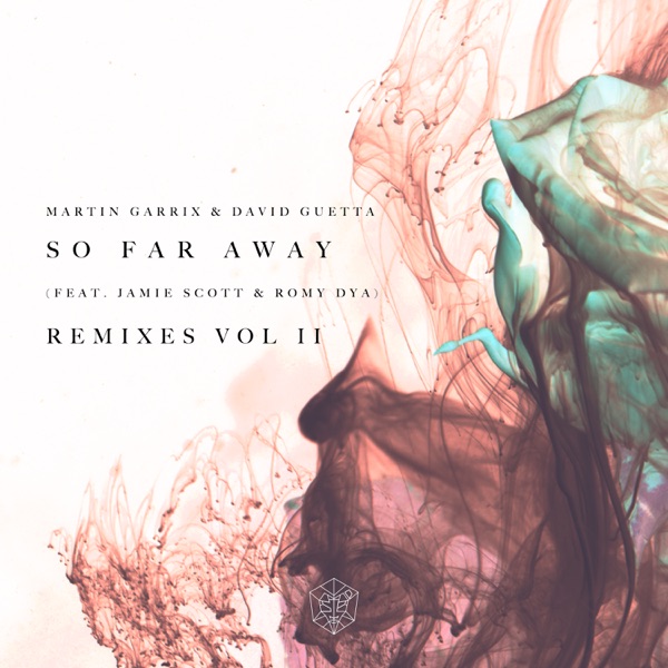 So Far Away (Remixes, Vol. 2) [feat. Jamie Scott & Romy Dya] - EP - Martin Garrix & David Guetta