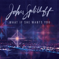 What If She Wants You - Single