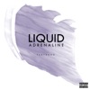 Liquid Adrenaline - Single