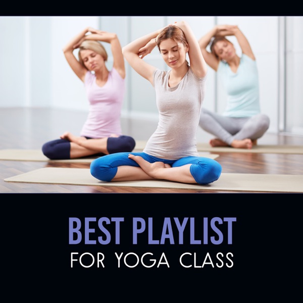 Best Playlist for Yoga Class – Pranayama, Cool New Age Sounds