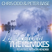 La Vueltecita - The Remixes (feat. Jaymz Arthor Hendrix) - Single - Chris Odd & Peter Base