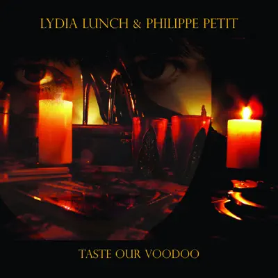 Taste Our Voodoo - Lydia Lunch