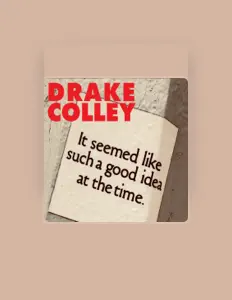 Écoutez Drake Colley, regardez des vidéoclips, lisez la biographie, consultez les dates de tournée et plus encore !