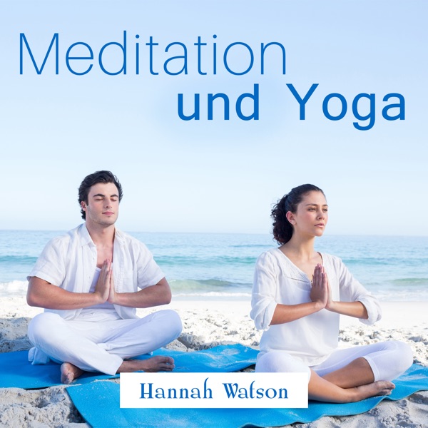 Meditation und Yoga (Beruhigende Musik, Autogenes Training, Zen Buddhistische, Entspannung Naturgeräusche)