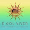 É Sol Viver (feat. Diegues MC) - Single