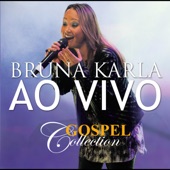 Bruna Karla - Gospel Collection Ao Vivo artwork