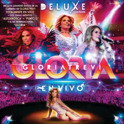Gloria en Vivo (Deluxe Edition) - Gloria Trevi Gloria en Vivo (Deluxe Edition) - Gloria Trevi