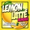 Lemon Latte (Jeff Nang Remix) - Charlotte Devaney & Riff Raff lyrics