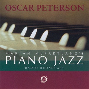 Marian McPartland's Piano Jazz Radio Broadcast (With Oscar Peterson)