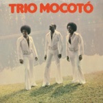 Trio Mocoto - Não Adianta