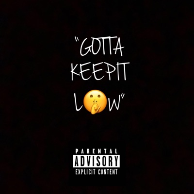 Gottta Keep It Low - EP