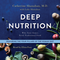 Catherine Shanahan, M.D. - Deep Nutrition artwork