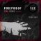 Fireproof (feat. Teddy Sky) - Vax lyrics