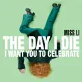 The Day I Die (I Want You to Celebrate) (2017)
