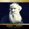 What I Believe - Leo Tolstoy