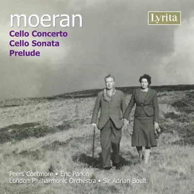Moeran: Cello Concerto, Cello Sonata & Prelude - London Philharmonic Orchestra
