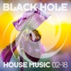 Black Hole House Music 02 - 18