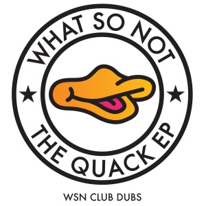 The Quack (WSN Club Dubs) - Single
