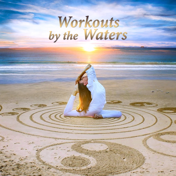 Workouts by the Waters: Music for Yoga, Relaxing Therapy and Spa Massage, Healing Sounds to Destress, Sleep & Find Inner Peace