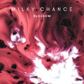 Milky Chance - Blossom