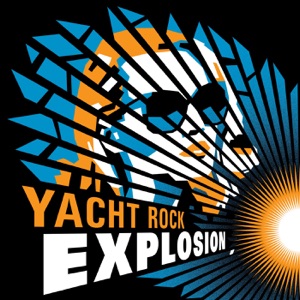 Yacht Rock Explosion