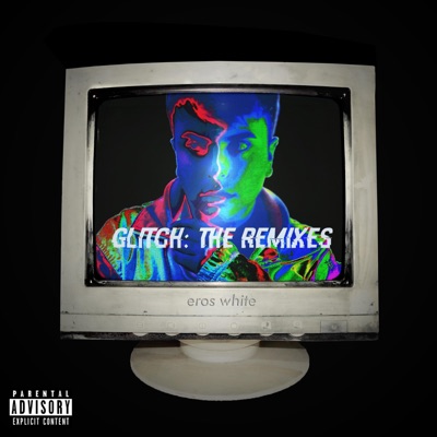 GLITCH (The Remixes) - EP