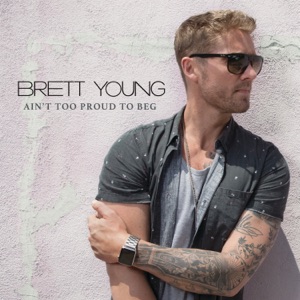 Brett Young - Ain't Too Proud To Beg - Line Dance Music