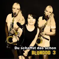 Du schaffst das schon — Blonddd 3