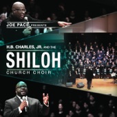 Joe Pace Presents: H.B. Charles Jr. and the Shiloh Church Choir (Live) [feat. H.B. Charles Jr. And The Shiloh Church Choir] artwork