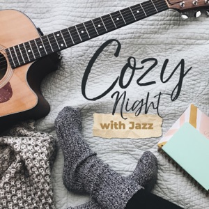 Cozy Night with Jazz: Soft & Romantic Background Music, Moments Only with You, Relaxing Time
