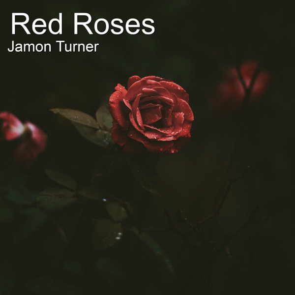 Red Roses - Single - Jamon Turner