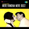 Mere Hamdam Mere Dost (Original Motion Picture Soundtrack)