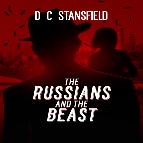 The Russians and the Beast: The Assassin, the Grey Man and the Surgeon Series, Book 4 (Unabridged) cover