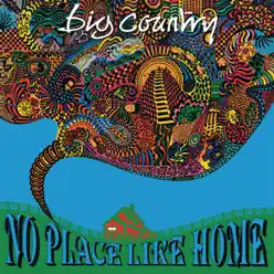 No Place Like Home (Re-Presents) - Big Country