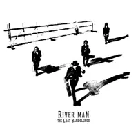 River Man — The Last Bandoleros