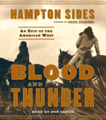 Blood and Thunder: An Epic of the American West (Unabridged) - Hampton Sides Cover Art