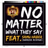 No Matter What They Say (feat. Samu Haber) artwork