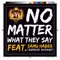 No Matter What They Say (feat. Samu Haber) artwork