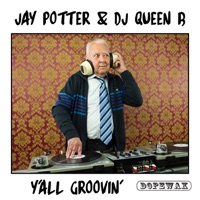 Y'all Groovin' - EP - Jay Potter & DJ Queen B