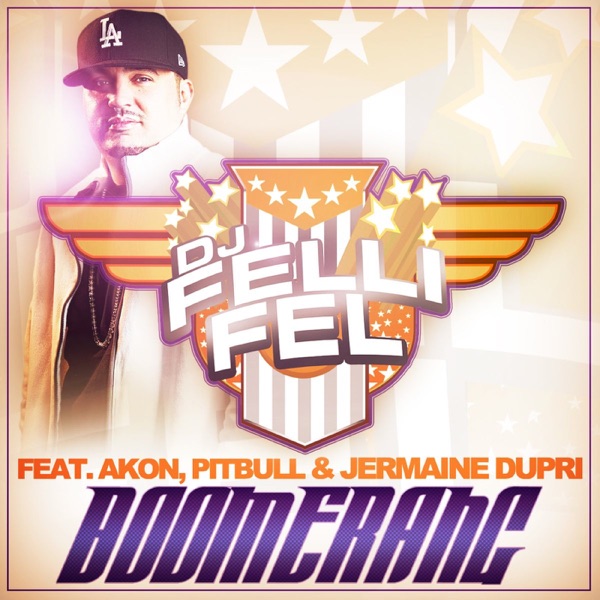 Boomerang (feat. Akon, Pitbull & Jermaine Dupri) - EP - DJ Felli Fel