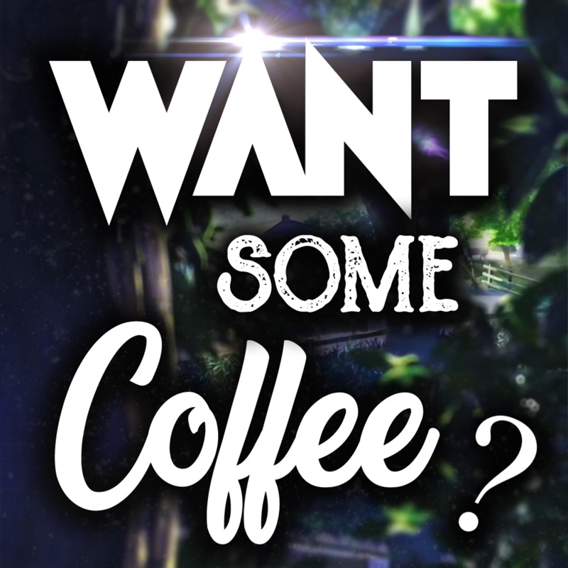 Want Some Coffee ?