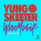 Hush Hush - Yung Skeeter & Wax Motif lyrics