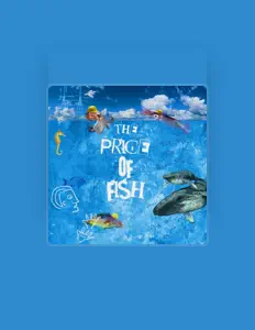 The Price of Fish을(를) 듣고, 뮤직 비디오를 보고, 약력을 읽고, 투어 일정 등을 확인하세요!