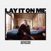 Lay It On Me - Single, 2018