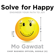 Mo Gawdat - Solve For Happy
