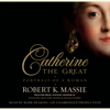 Catherine the Great: Portrait of a Woman (Unabridged) - Robert K. Massie