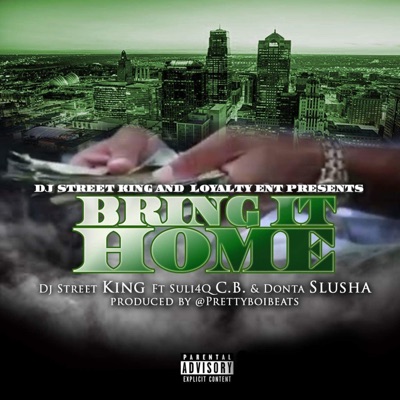 Bring It Home (feat. Suli4q, C.B. & Donta Slusha) - Single