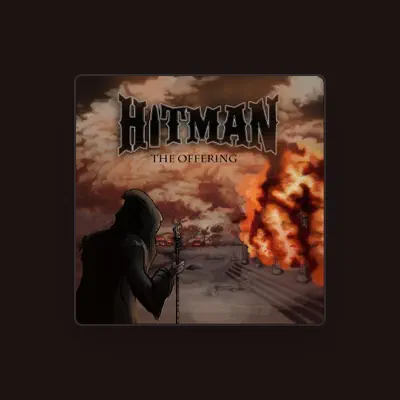 Listen to Hitman, watch music videos, read bio, see tour dates & more!