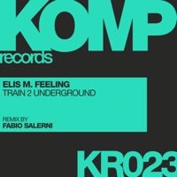 Train 2 Underground - Single - Elis M. Feeling